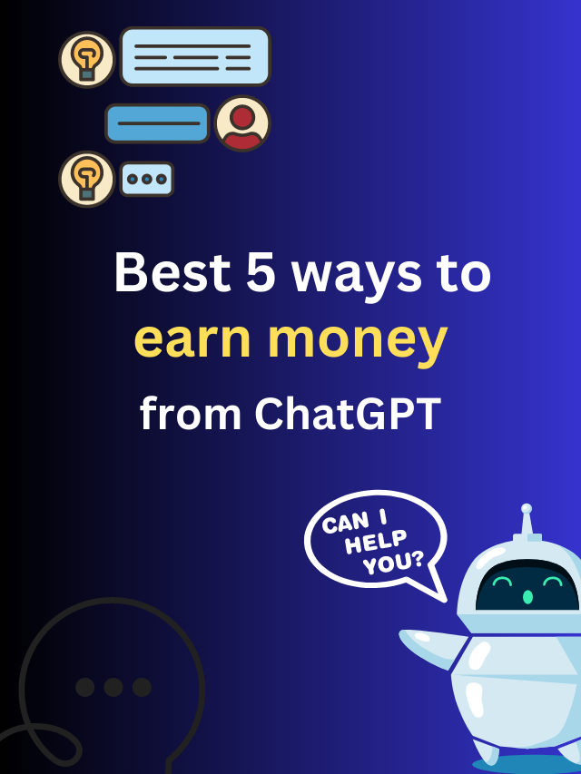 5 ways  to earn money from ChatGPT